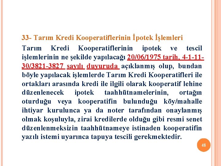 33 - Tarım Kredi Kooperatiflerinin İpotek İşlemleri Tarım Kredi Kooperatiflerinin ipotek ve tescil işlemlerinin