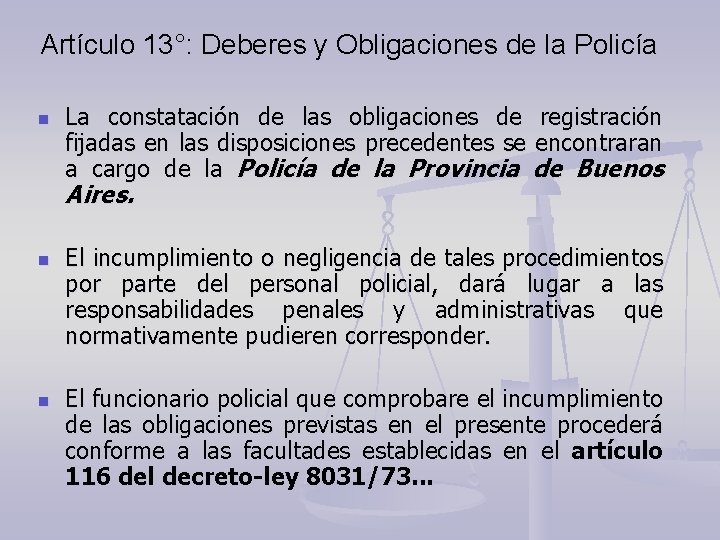 Artículo 13°: Deberes y Obligaciones de la Policía n La constatación de las obligaciones