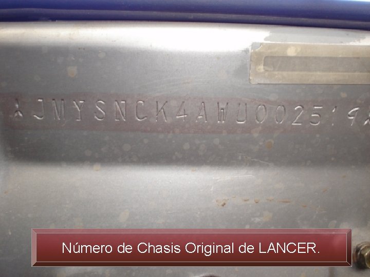 Número de Chasis Original de LANCER. 