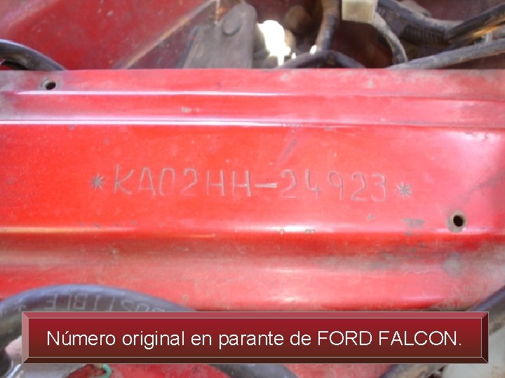 Número original en parante de FORD FALCON. 