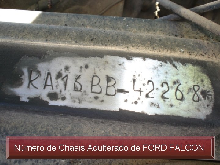 Número de Chasis Adulterado de FORD FALCON. 