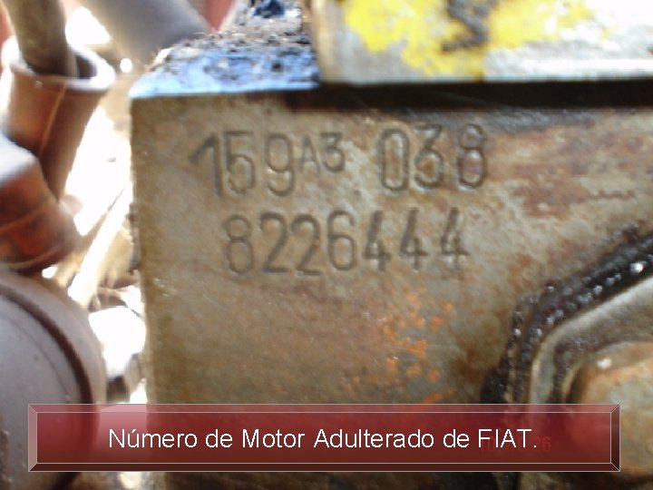 Número de Motor Adulterado de FIAT. 