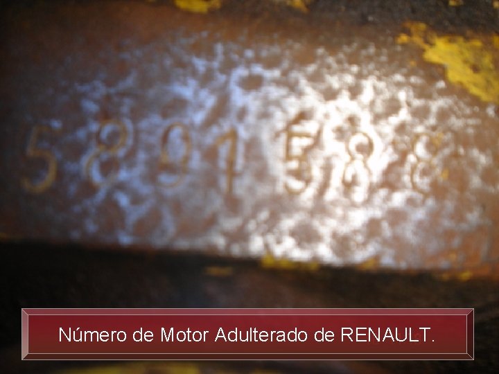 Número de Motor Adulterado de RENAULT. 
