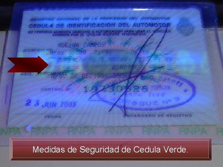 Medidas de Seguridad de Cedula Verde. 