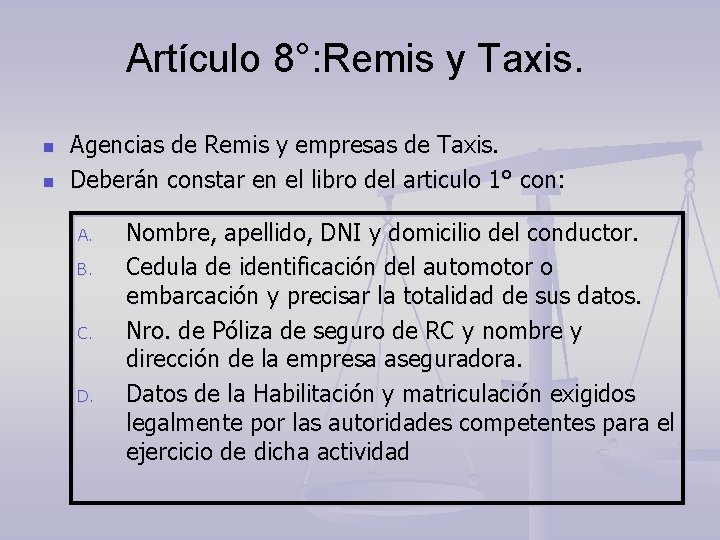 Artículo 8°: Remis y Taxis. n n Agencias de Remis y empresas de Taxis.