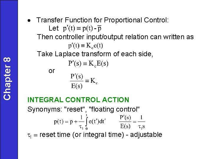 Chapter 8 · Transfer Function for Proportional Control: Let Then controller input/output relation can