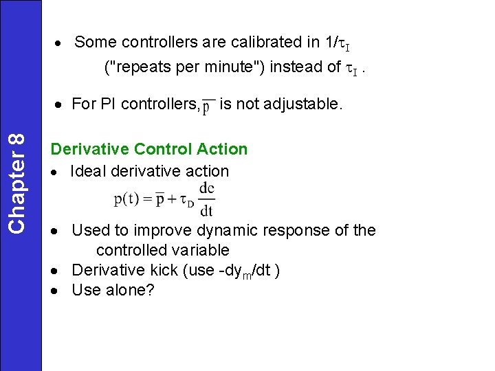 · Some controllers are calibrated in 1/ I ("repeats per minute") instead of I.