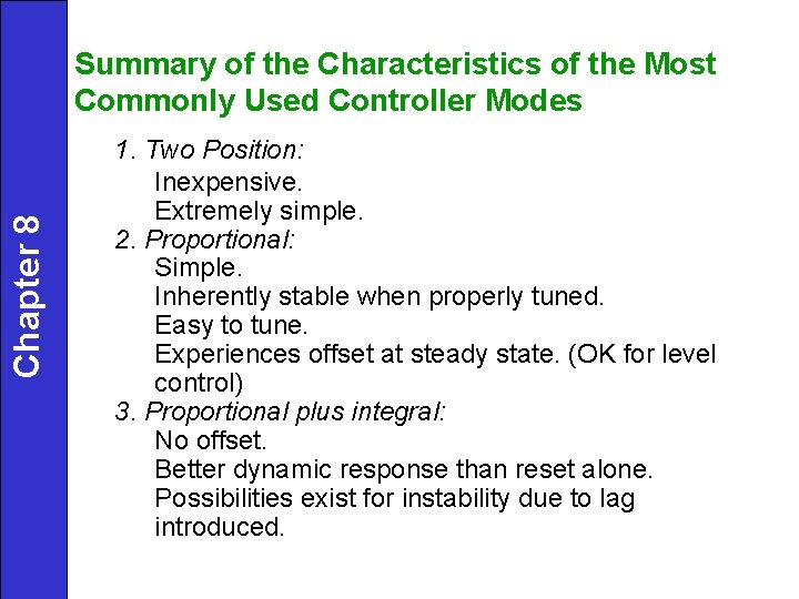Chapter 8 Summary of the Characteristics of the Most Commonly Used Controller Modes 1.