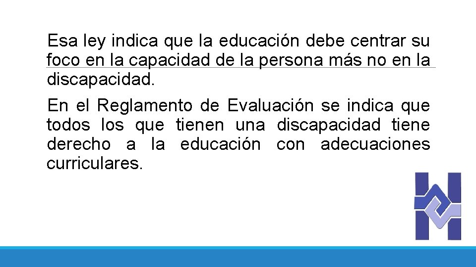 Esa ley indica que la educación debe centrar su foco en la capacidad de