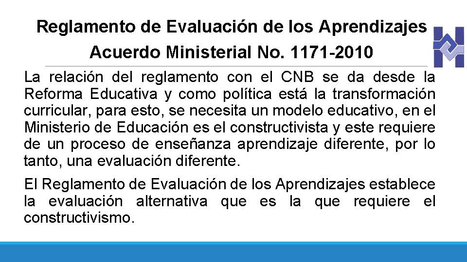 Reglamento de Evaluación de los Aprendizajes Acuerdo Ministerial No. 1171 -2010 La relación del