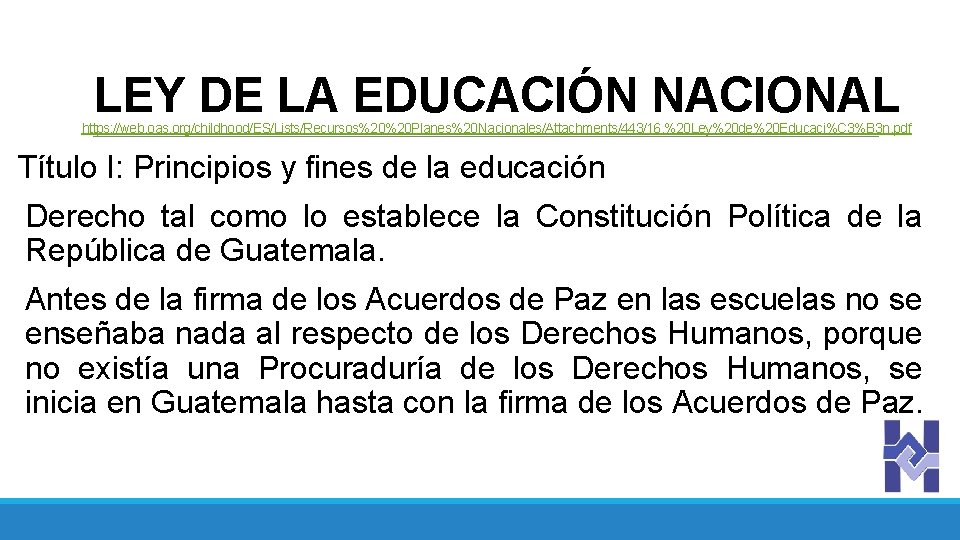 LEY DE LA EDUCACIÓN NACIONAL https: //web. oas. org/childhood/ES/Lists/Recursos%20%20 Planes%20 Nacionales/Attachments/443/16. %20 Ley%20 de%20