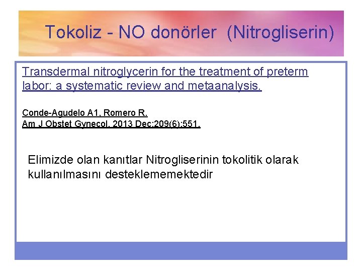 Tokoliz - NO donörler (Nitrogliserin) Transdermal nitroglycerin for the treatment of preterm labor: a