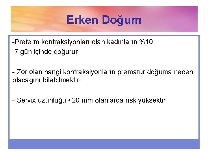 Erken Doğum -Preterm kontraksiyonları olan kadınların %10 7 gün içinde doğurur - Zor olan