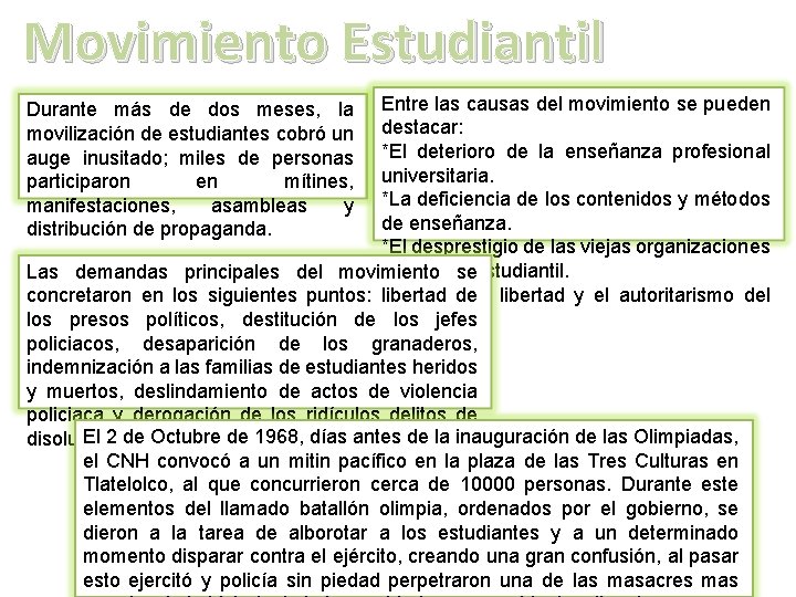 Movimiento Estudiantil Entre las causas del movimiento se pueden destacar: *El deterioro de la