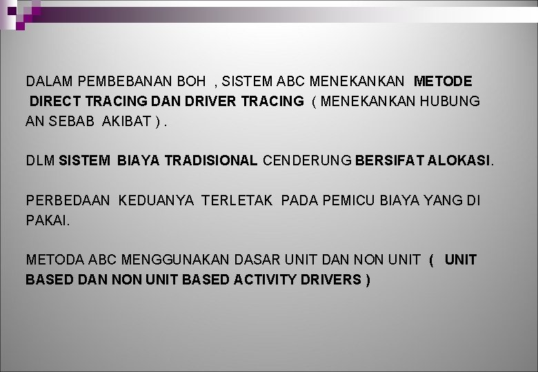 DALAM PEMBEBANAN BOH , SISTEM ABC MENEKANKAN METODE DIRECT TRACING DAN DRIVER TRACING (