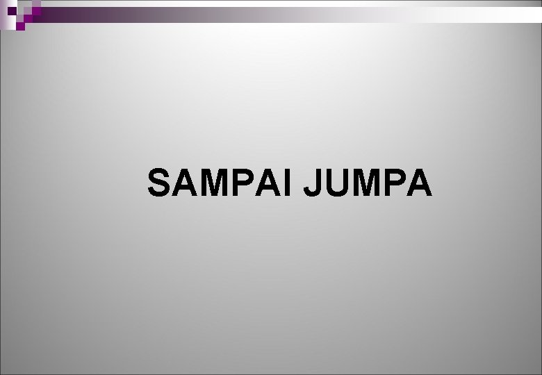 SAMPAI JUMPA 