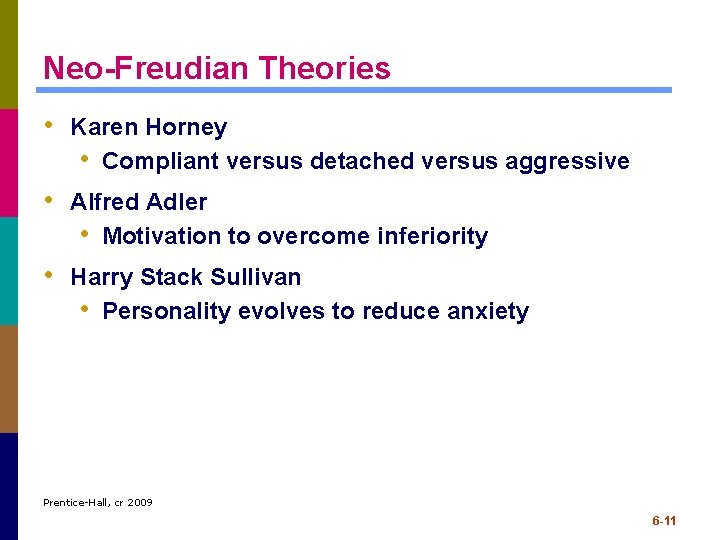 Neo-Freudian Theories • Karen Horney • Compliant versus detached versus aggressive • Alfred Adler Neo-Freudian Theories • Karen Horney • Compliant versus detached versus aggressive • Alfred Adler