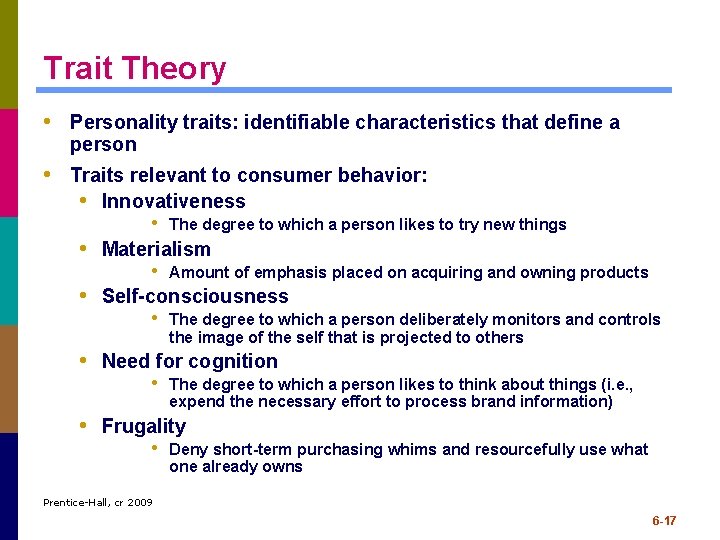 Trait Theory • Personality traits: identifiable characteristics that define a person • Traits relevant Trait Theory • Personality traits: identifiable characteristics that define a person • Traits relevant