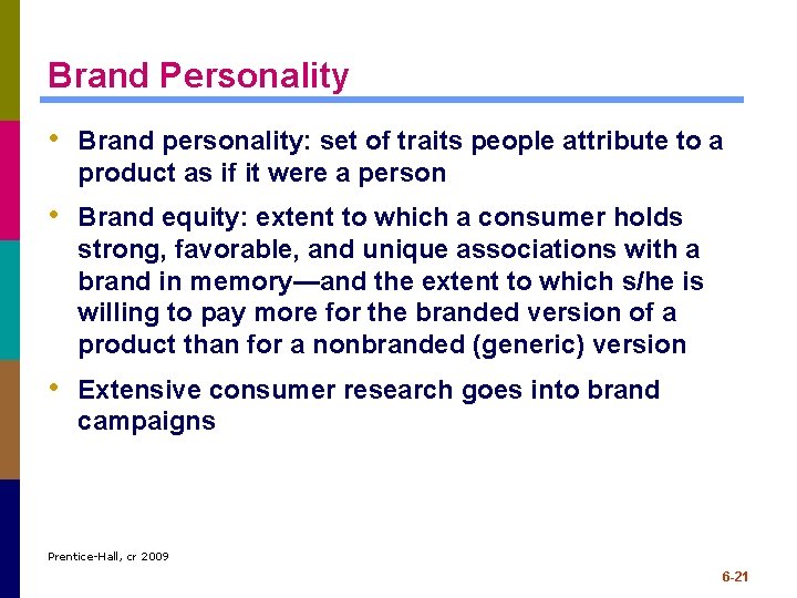 Brand Personality • Brand personality: set of traits people attribute to a product as Brand Personality • Brand personality: set of traits people attribute to a product as