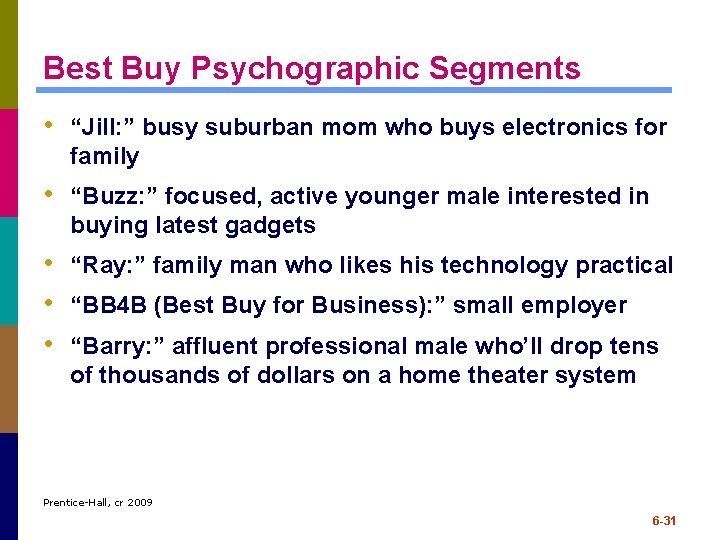 Best Buy Psychographic Segments • “Jill: ” busy suburban mom who buys electronics for Best Buy Psychographic Segments • “Jill: ” busy suburban mom who buys electronics for