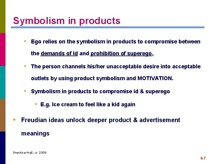 Symbolism in products • Ego relies on the symbolism in products to compromise between Symbolism in products • Ego relies on the symbolism in products to compromise between