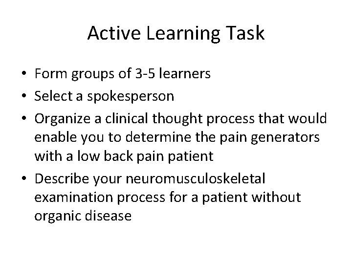 Active Learning Task • Form groups of 3 -5 learners • Select a spokesperson