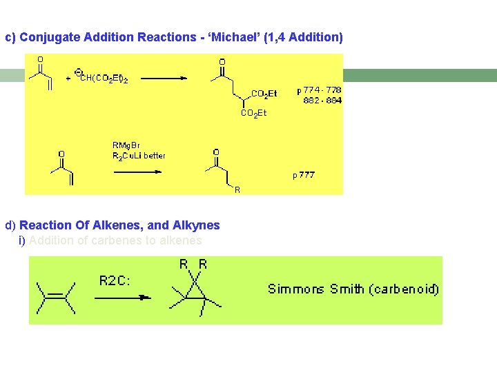 c) Conjugate Addition Reactions - ‘Michael’ (1, 4 Addition) d) Reaction Of Alkenes, and