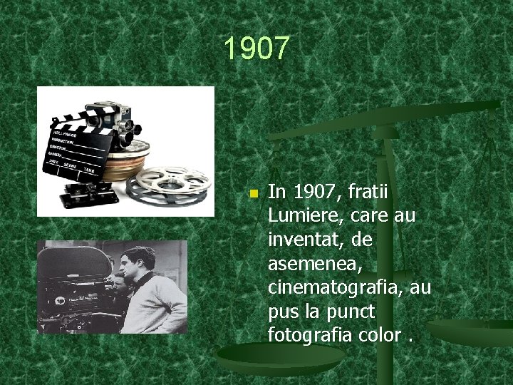 1907 n In 1907, fratii Lumiere, care au inventat, de asemenea, cinematografia, au pus 1907 n In 1907, fratii Lumiere, care au inventat, de asemenea, cinematografia, au pus