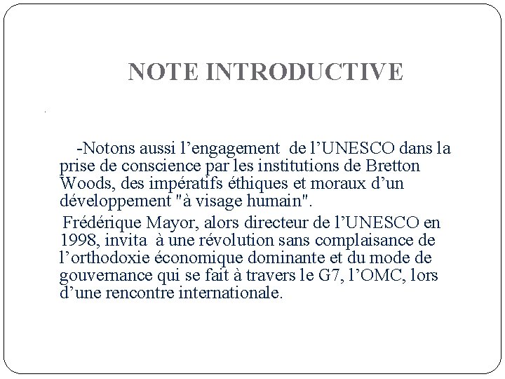  NOTE INTRODUCTIVE . -Notons aussi l’engagement de l’UNESCO dans la prise de conscience