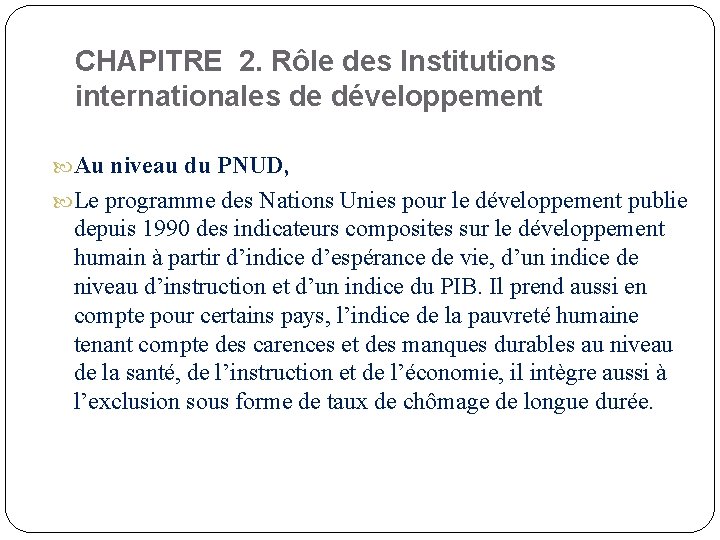 CHAPITRE 2. Rôle des Institutions internationales de développement Au niveau du PNUD, Le programme