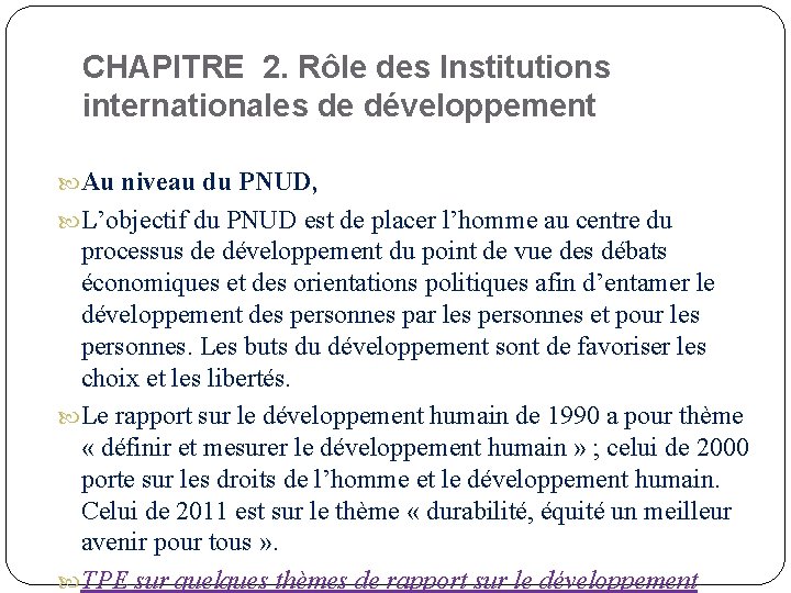 CHAPITRE 2. Rôle des Institutions internationales de développement Au niveau du PNUD, L’objectif du