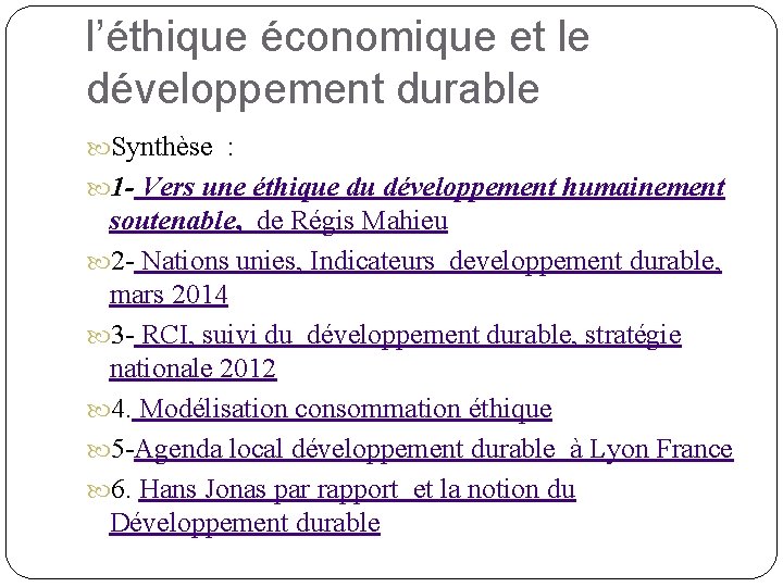 l’éthique économique et le développement durable Synthèse : 1 - Vers une éthique du