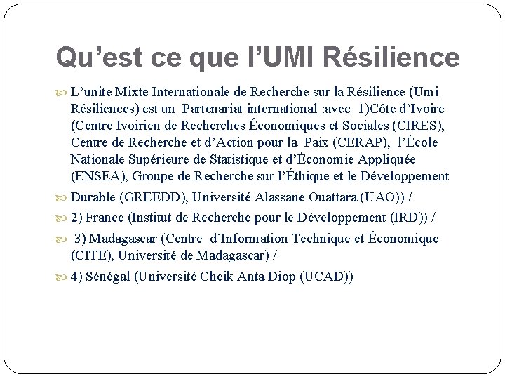 Qu’est ce que l’UMI Résilience L’unite Mixte Internationale de Recherche sur la Résilience (Umi
