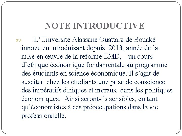 NOTE INTRODUCTIVE L’Université Alassane Ouattara de Bouaké innove en introduisant depuis 2013, année de
