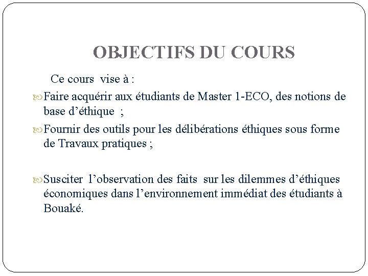  OBJECTIFS DU COURS Ce cours vise à : Faire acquérir aux étudiants de
