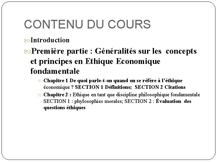 CONTENU DU COURS Introduction Première partie : Généralités sur les concepts et principes en