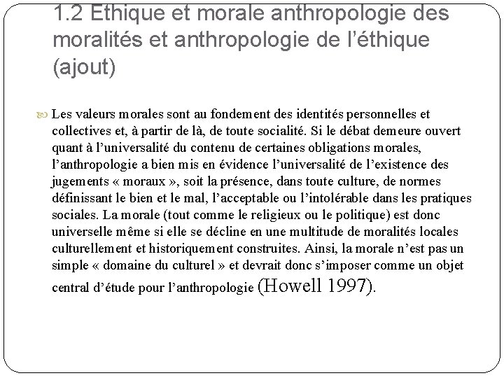 1. 2 Ethique et morale anthropologie des moralités et anthropologie de l’éthique (ajout) Les