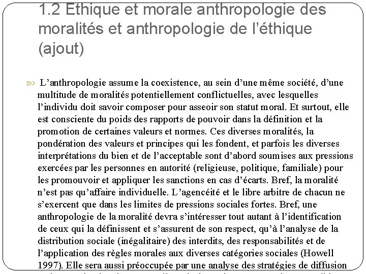 1. 2 Ethique et morale anthropologie des moralités et anthropologie de l’éthique (ajout) L’anthropologie