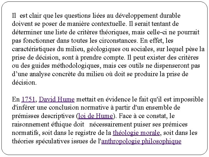 Il est clair que les questions liées au développement durable doivent se poser de