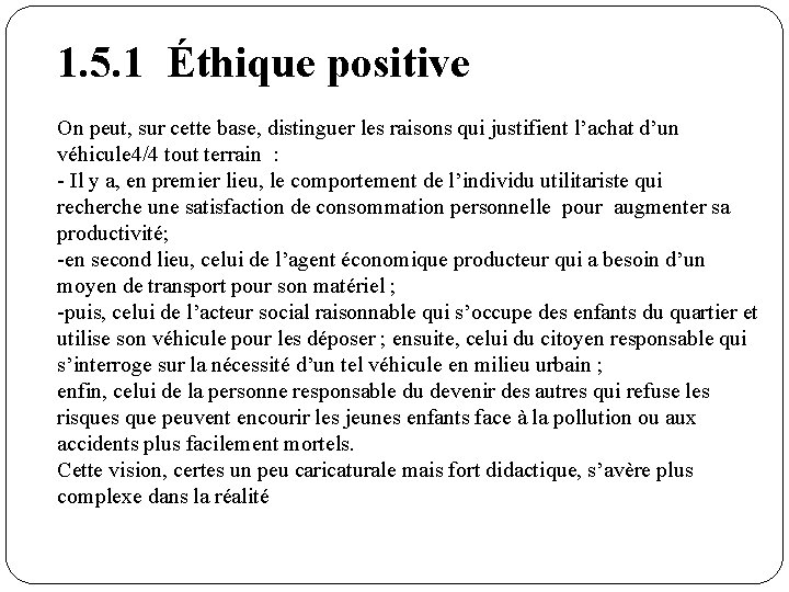 1. 5. 1 Éthique positive On peut, sur cette base, distinguer les raisons qui