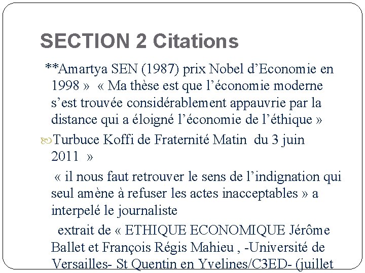 SECTION 2 Citations **Amartya SEN (1987) prix Nobel d’Economie en 1998 » « Ma