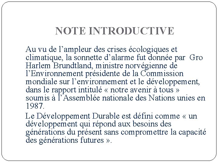  NOTE INTRODUCTIVE Au vu de l’ampleur des crises écologiques et climatique, la sonnette