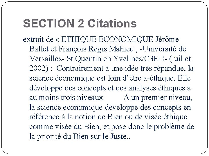 SECTION 2 Citations extrait de « ETHIQUE ECONOMIQUE Jérôme Ballet et François Régis Mahieu