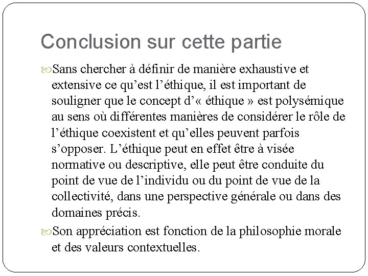 Conclusion sur cette partie Sans cher à définir de manière exhaustive et extensive ce