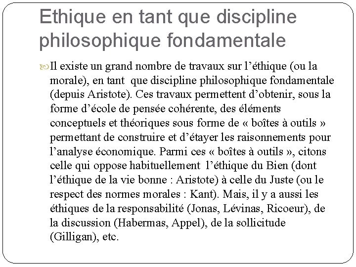 Ethique en tant que discipline philosophique fondamentale Il existe un grand nombre de travaux