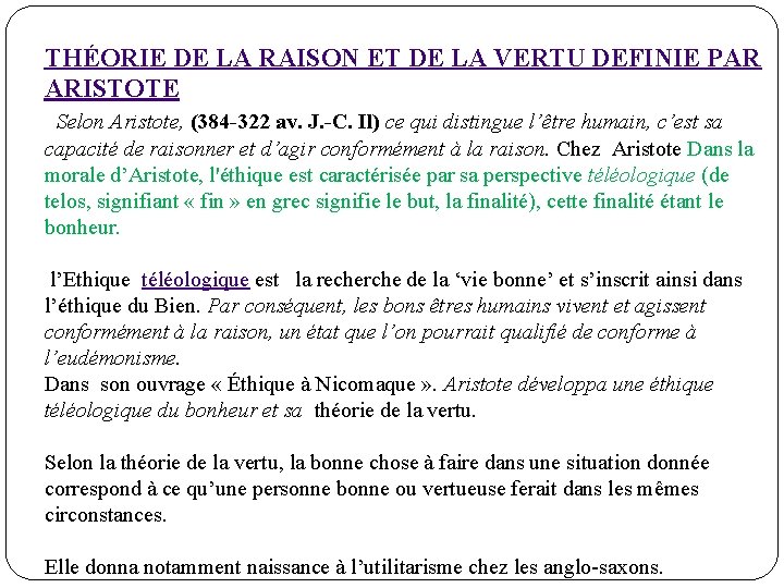 THÉORIE DE LA RAISON ET DE LA VERTU DEFINIE PAR ARISTOTE Selon Aristote, (384