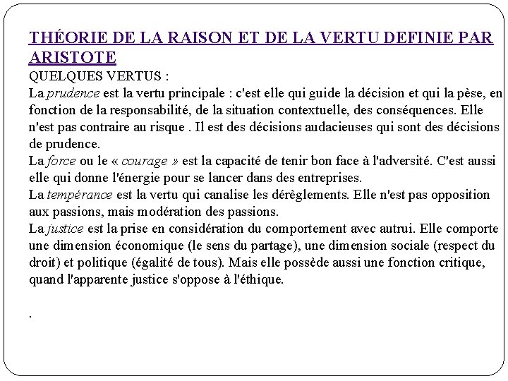 THÉORIE DE LA RAISON ET DE LA VERTU DEFINIE PAR ARISTOTE QUELQUES VERTUS :