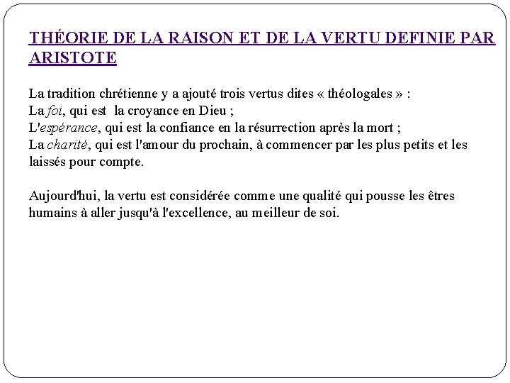 THÉORIE DE LA RAISON ET DE LA VERTU DEFINIE PAR ARISTOTE La tradition chrétienne