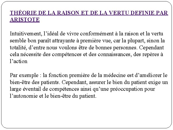 THÉORIE DE LA RAISON ET DE LA VERTU DEFINIE PAR ARISTOTE Intuitivement, l’idéal de