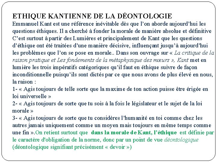 ETHIQUE KANTIENNE DE LA DÉONTOLOGIE Emmanuel Kant est une référence inévitable dès que l’on